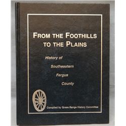 From The Foothills To The Plains, History of Southeastern Fergus County