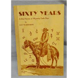Greenburg, Dan, Sixty Years of Wyoming Cattle Days, 1932, soft cover, 1st, signed