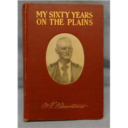 2 books: Hamilton, W. T., My Sixty Years On The Plains, 1905, 1st, signed, illus. by C. M. Russell; 