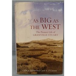 As Big As TheWest, Pioneer Life of Granville Stuart, 1st, 2009,. dj, fine