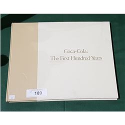 COCA COLA "THE FIRST HUNDRED YEARS" HARD COVER BOOK