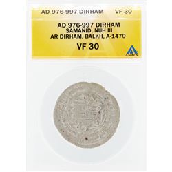 AD 976-997 Dirham Samanid Nuh III Balkh Coin ANACS VF30