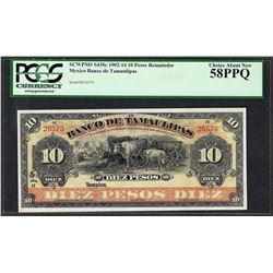 1902-14 Mexico 10 Pesos Banco of Tamaulipas Note PCGS Choice About New 58PPQ