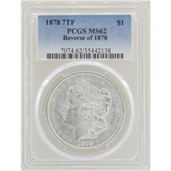 1878 7TF Reverse of 1878 $1 Morgan Silver Dollar Coin PCGS MS62