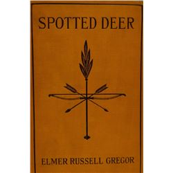 2 books: Gregor, E. R., Spotted Deer, 1st, 1922 and The White Wolf, 1st, 1922