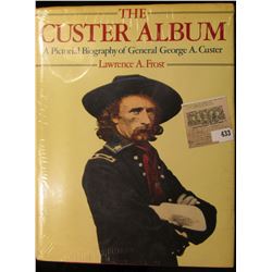 "The Custer Album A Pictorial Biography of General George A. Custer", by Lawrence A. Frost, hard bou