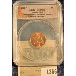 1366 _ 2009 P "ANACS MS67 RD Lincoln Cent Inaugural Ed. Formative Years ANACS Certified" and slabbed