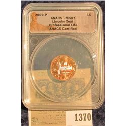 1370 _ 2009 P "ANACS - MS67 Lincoln Cent Professional Life ANACS Certified" and slabbed Lincoln Cent