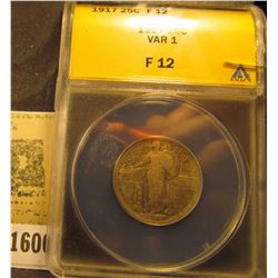 1600 _ 1917 P Standing Liberty Quarter, ANACS slabbed Var 1 F12. A nice scarce issue. Small crack in