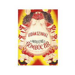 Placard, Moliere: GÖMBÖC ÚR (Mr Fatty), Designer: K. Bócz, István 