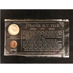 STRANGE BUT TRUE (KENNEDY/ LINCOLN COINS)