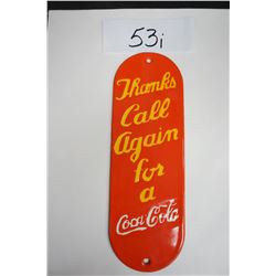 3"x9" Coca Cola, Thanks Call Again for a Coca Cola. Door Push