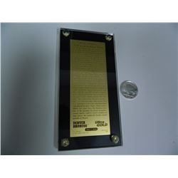 1994 Denver Broncos 35 Years of Tradition Gold Ticket in Lucite Screwdown, 7"x3.5", Only 3500 Made