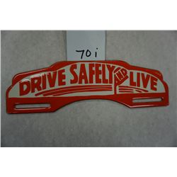 10'x3" Drive Safely and Live, license plate topper