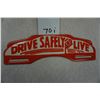 Image 1 : 10'x3" Drive Safely and Live, license plate topper