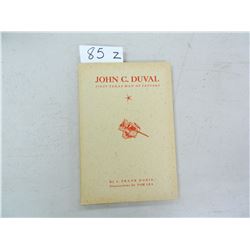 John C. Duval 'First Texas Man Of Letters' by J. Frank Dobie