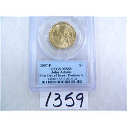 2007-P John Adams Dollar, FIRST DAY OF ISSUE, Position A, PCGS Graded MS65