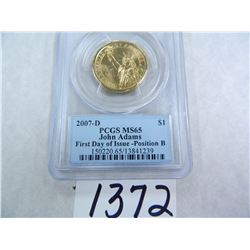 2007-D John Adams Dollar, FIRST DAY OF ISSUE, Position B, PCGS Graded MS65