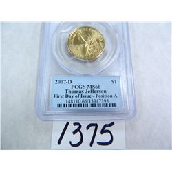 2007-D Thomas Jefferson Dollar First Day of Issue, Position A, PCGS Graded MS66