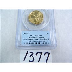 2007-D Thomas Jefferson Dollar First Day of Issue, Position B, PCGS Graded MS66
