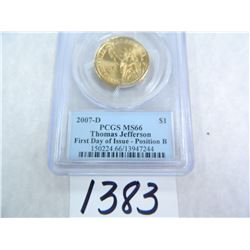 2007-D Thomas Jefferson Dollar First Day of Issue, Position B, PCGS Graded MS66