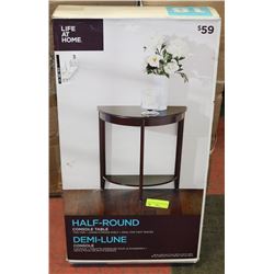 NEW 2 TIER HALF ROUND CONSOLE TABLE, 25.5"X13"X28"
