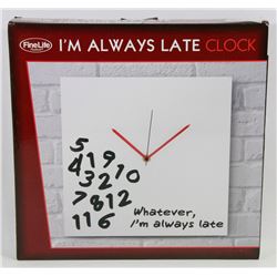 FINE LIFE I'M ALWAYS LATE CLOCK