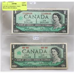 LOT OF 2 CANADIAN 1 DOLLAR BILLS, ONE ON SERIAL
