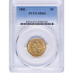 1881 $5 Liberty Head Half Eagle Gold Coin PCGS MS62