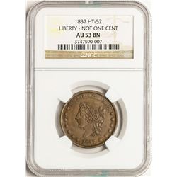 1837 Liberty - Not One Cent Hard Times Token HT-52 NGC AU53 BN