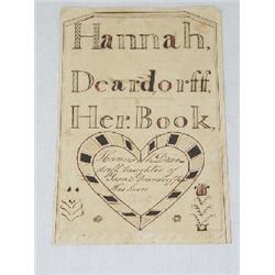 SMALL EARLY 19TH CENT. PA FRACTUR - HANNAH DEARDORFF- HER BOOK W/ HEART & FLORAL DEOCRATIONS DATED 1