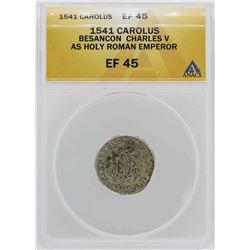 1541 Besancon Charles V Holy Roman Emperor Coin ANACS XF45