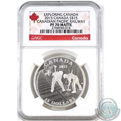 2015 Canada $15 Exploring Canada- Pacific Railway NGC Certified PF-70 (Tax Exempt).