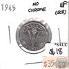 Image 1 : 1945 Canada No Chrome Variety 5-cents Extra Fine (EF-40) scratched
