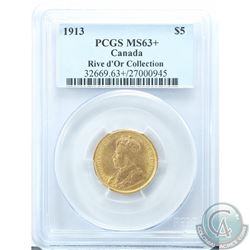 Canada 1913 $5 Gold PCGS Certified MS-63+, Rive D'or Collection.