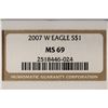 Image 3 : 2007-W AMERICAN SILVER EAGLE NGC MS69