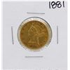 Image 1 : 1881 $5 Liberty Head Half Eagle Gold Coin