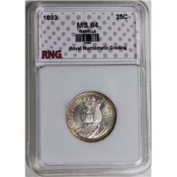 1893 ISABELLA QUARTER RNG GRADED GEM BU
