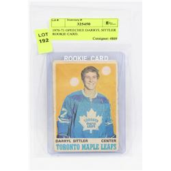 1970-71 OPEECHEE DARRYL SITTLER ROOKIE CARD.