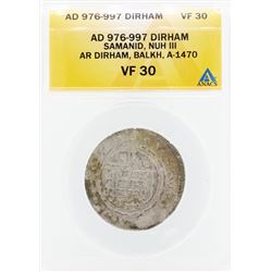 AD 976-997 Dirham Samanid Nuh III Balkh Coin ANACS VF30