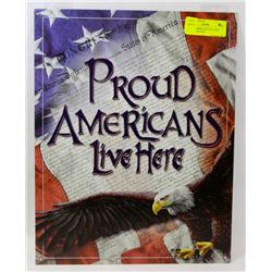 PROUD AMERICANS LIVE HERE REPLICA TIN SIGN.