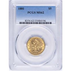 1881 $5 Liberty Head Half Eagle Gold Coin PCGS MS62