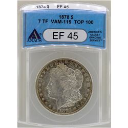 1878 7TF $1 Morgan Silver Dollar Coin ANACS EF45 VAM-115