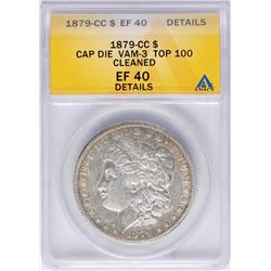 1879-CC $1 Morgan Silver Dollar Coin Cap Die VAM-3 Top 100 ANACS XF40 Details
