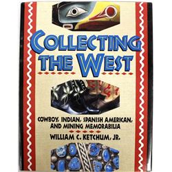 Collecting the West by William C. Ketchum, Jr.