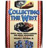 Image 1 : Collecting the West by William C. Ketchum, Jr.