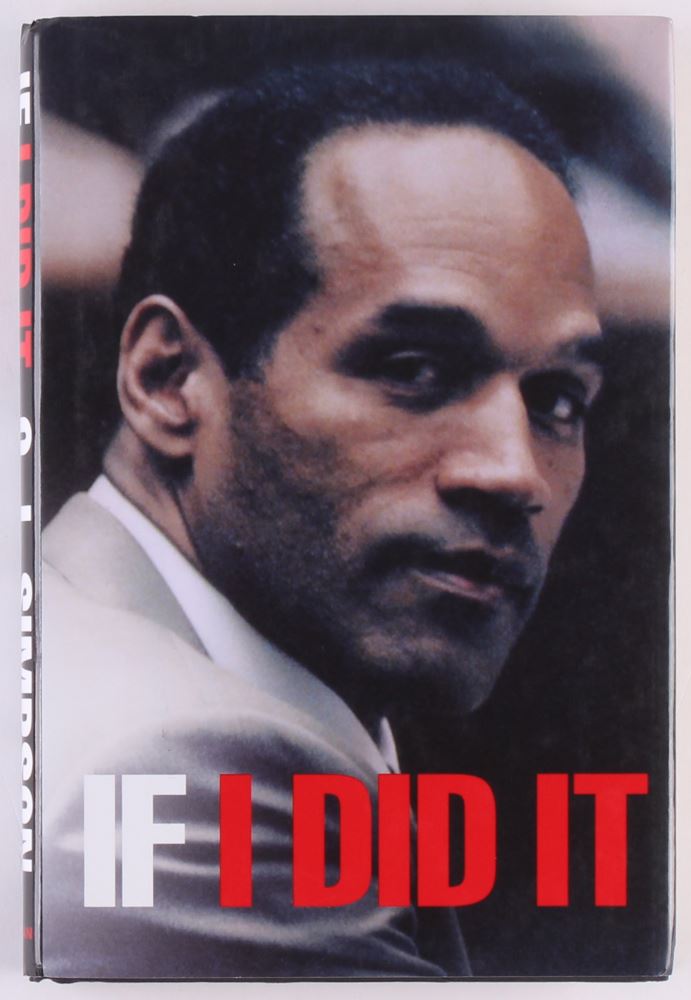 O J Simpson First Edition If I Did It Hard Cover Book O J Simpson First Edition If I Did It Hard Cover Book