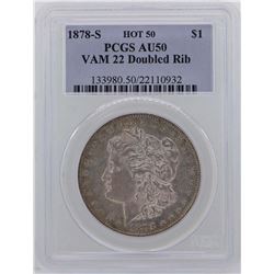 1878-S $1 Morgan Silver Dollar Coin VAM-22 PCGS AU50 Hot 50