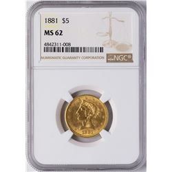 1881 $5 Liberty Head Half Eagle Gold Coin NGC MS62