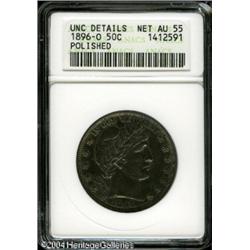 1896-O 50C --Polished--ANACS. Unc Details, Net AU55. 1896-O 50C --Polished--ANACS. Unc Details, Net 